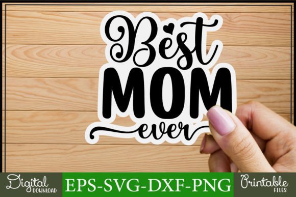 Best Mom Ever Graphics for Crafts