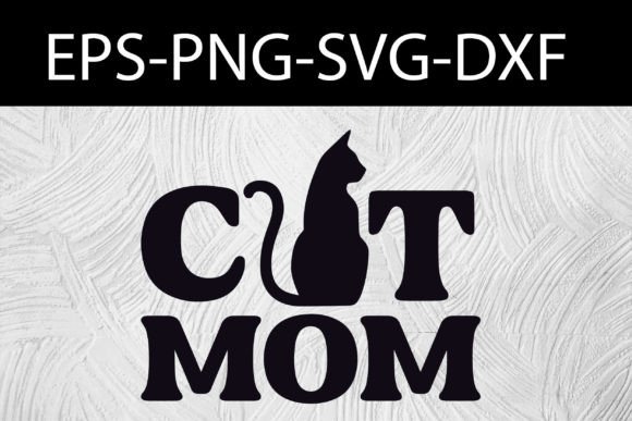 Cat Mom SVG & Graphics for Crafts