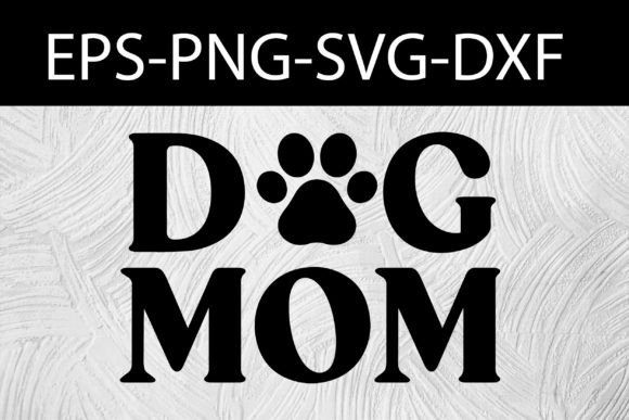 Dog Mom SVG: Crafts & Graphics Review
