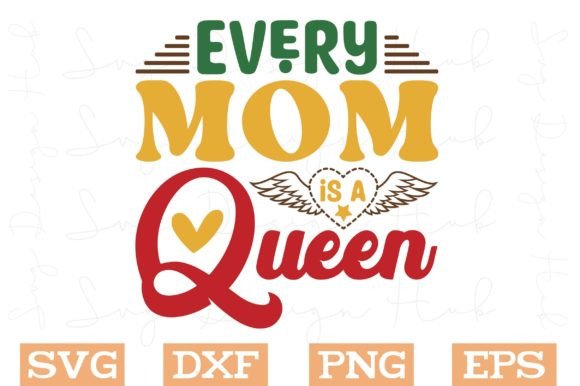 Every Mom is a Queen Svg: Graphics for Crafts
