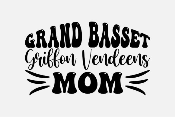 Grand Basset Griffon Vendeens Mom SVG for Crafts and Graphics