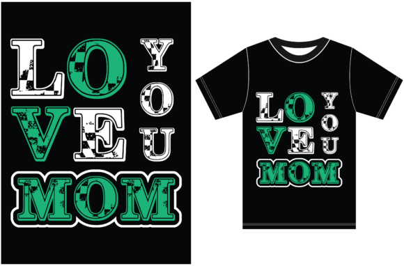 Graphics for T-Shirt Designs: Love You MoM Review