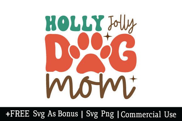 Holly Jolly Dog Mom Svg: Festive Graphics for Crafts