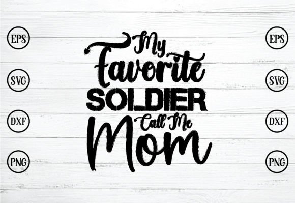 My Favorite Soldier Call Me Mom SVG: Graphics for Crafts