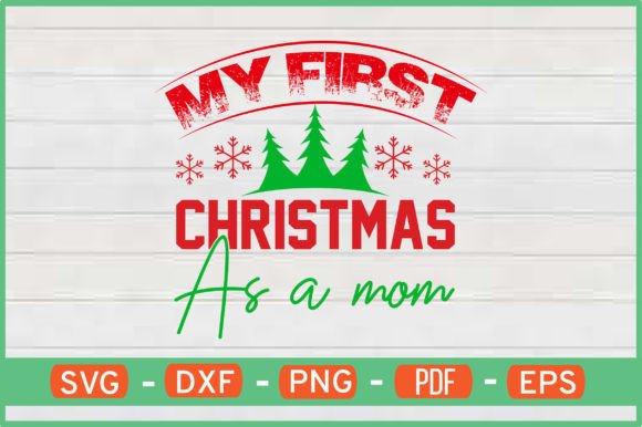 My First Christmas As a Mom SVG: Graphics for Crafts