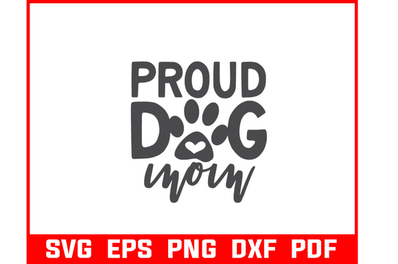 Proud Dog Mom SVG Bundle: Crafts & Graphics
