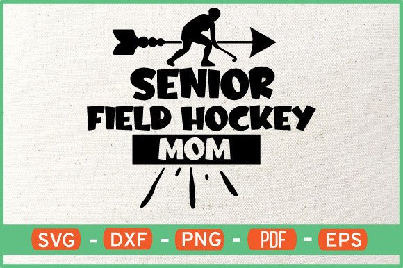 Senior Field Hockey Mom Graphics for Crafts