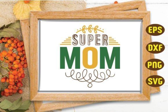 Super Mom Svg: Graphics for Crafts